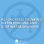 #2 Increase Drinking Water Funding and Stop Water Shutoffs